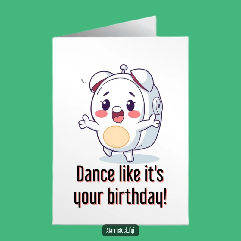 Free Printable Birthday Card: Dance to the Alarm Funny Downloadable Gift