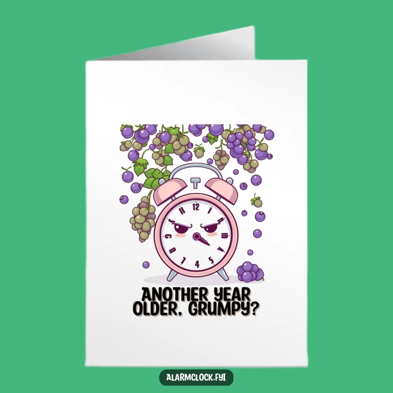 Free Printable Funny Birthday Card: Grumpy Clock Bombarded by Grapes - Laughable Gift
