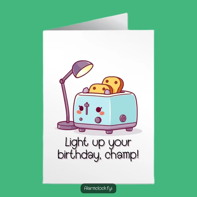 Funny Free Printable Birthday Card: Cheerful Toaster Desk Lamp Toasting Gift